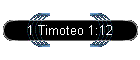1 Timoteo 1:12