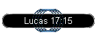 Lucas 17:15