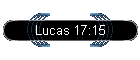 Lucas 17:15