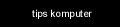 tips komputer