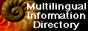 Multilingual Information Directory -- added 07/05/99