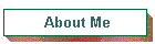 About Me