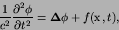 \begin{displaymath}
{1\over c^{2}}{{\partial^2 \phi}\over{\partial {t}^2}} = {\hbox{\boldmath$\Delta$}}\phi + f({\hbox{\boldmath$x$}},t),
\end{displaymath}