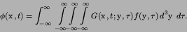 \begin{displaymath}
\phi({\hbox{\boldmath $x$}},t) = \int_{-\infty}^{\infty}\ke...
...ath $y$}},\tau)
\,d^{3}{\hbox{\boldmath $y$}}\kern 4pt d\tau.
\end{displaymath}