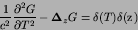 \begin{displaymath}
{1\over c^{2}}{{\partial^2 G}\over{\partial {T}^2}}-{\hbox{...
...math $\Delta$}}_{z}G = \delta(T)\delta({\hbox{\boldmath $z$}})
\end{displaymath}