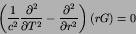 \begin{displaymath}
\left({1\over c^{2}}{{\partial^2 }\over{\partial {T}^2}} - {{\partial^2 }\over{\partial {r}^2}}\right)(rG) = 0
\end{displaymath}