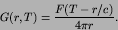 \begin{displaymath}
G(r,T) = {F(T-r/c)\over 4\pi r}.
\end{displaymath}