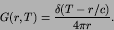\begin{displaymath}
G(r,T) = {\delta(T-r/c)\over 4\pi r}.
\end{displaymath}