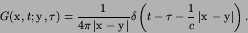 \begin{displaymath}
G({\hbox{\boldmath$x$}},t; {\hbox{\boldmath$y$}},\tau) = {1...
...{\hbox{\boldmath$x$}}-{\hbox{\boldmath$y$}}\right\vert\right).
\end{displaymath}