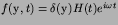 $f({\hbox{\boldmath$y$}},t) = \delta({\hbox{\boldmath$y$}})H(t)e^{i\omega t}$