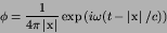 \begin{displaymath}
\phi = {1\over 4\pi \left\vert{\hbox{\boldmath$x$}}\right\v...
...i\omega(t-\left\vert{\hbox{\boldmath$x$}}\right\vert/c)\right)
\end{displaymath}