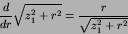 \begin{displaymath}
{d\over dr} \sqrt{z_{1}^{2}+r^{2}} = {r\over \sqrt{z_{1}^{2}+r^{2}}}
\end{displaymath}