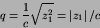 \begin{displaymath}
q = {1\over c}\sqrt{z_{1}^{2}} = \left\vert z_{1}\right\vert/c
\end{displaymath}