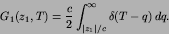 \begin{displaymath}
G_{1}(z_{1},T) = {c\over 2} \int^{\infty}_{\left\vert z_{1}\right\vert/c}
\delta(T-q)\,dq.
\end{displaymath}