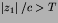 $\left\vert z_{1}\right\vert/c > T$