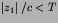 $\left\vert z_{1}\right\vert/c < T$