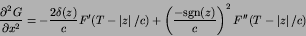 \begin{displaymath}
{{\partial^2 G}\over{\partial {x}^2}} = -{2\delta(z)\over c...
...ox{sgn}(z)\over c\right)^{2}
F''(T-\left\vert z\right\vert/c)
\end{displaymath}