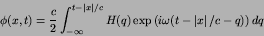 \begin{displaymath}
\phi(x,t) = {c\over 2}\int_{-\infty}^{t-\left\vert x\right\...
... H(q)\exp\left(i\omega(t-\left\vert x\right\vert/c-q)\right)dq
\end{displaymath}