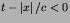 $t-\left\vert x\right\vert/c < 0$