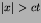 $\left\vert x\right\vert > ct$