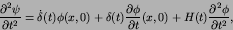\begin{displaymath}
{{\partial^2 \psi}\over{\partial {t}^2}} = \dot{\delta}(t)\...
...rtial t}}(x,0) + H(t){{\partial^2 \phi}\over{\partial {t}^2}},
\end{displaymath}