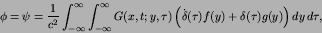 \begin{displaymath}
\phi=\psi = {1\over c^{2}}\int^{\infty}_{-\infty}
\int^{\i...
...ft(
\dot{\delta}(\tau)f(y)+\delta(\tau)g(y)\right) dy\,d\tau,
\end{displaymath}