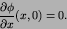 \begin{displaymath}
{{\partial \phi}\over{\partial x}}(x,0) = 0.
\end{displaymath}
