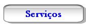 Veja os servi�os que disponibilizamos