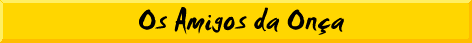 Os Amigos da On�a