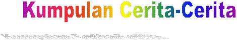 Kumpulan Cerita-Cerita

