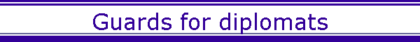 Guards for diplomats
