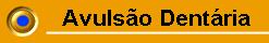Avuls&atilde;o Dent&aacute;ria
