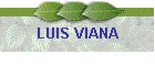 LUIS VIANA