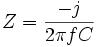 Z = \frac{-j}{2 \pi f C}