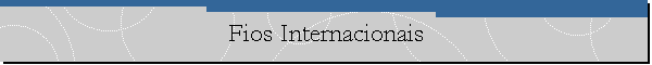 Fios Internacionais