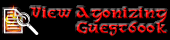 View my Agonizing Guestbook