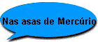Nas asas de Merc�rio