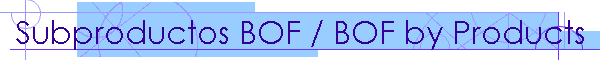 Subproductos BOF / BOF by Products