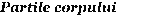 partile corpului