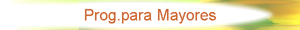 Prog.para Mayores