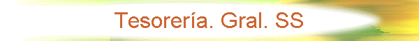 Tesorer�a. Gral. SS