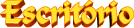 Escrit&oacute;rio