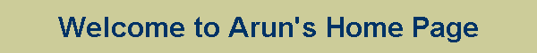 Welcome to Arun's Home Page