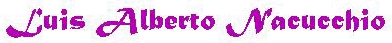 http://ar.geocities.com/al_nacu/Luis_Alberto_Nacucchio.htm