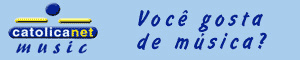Voc� gosta de M�sica Cat�lica?