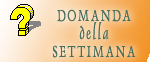 Domanda della settimana
