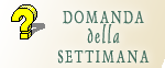 Domanda della settimana