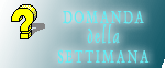 Domanda della settimana