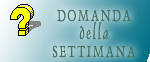 Domanda della settimana