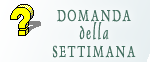 Domanda della settimana